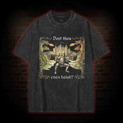 Dost Thou Even Hoist Medieval Gym Washed T-shirt
