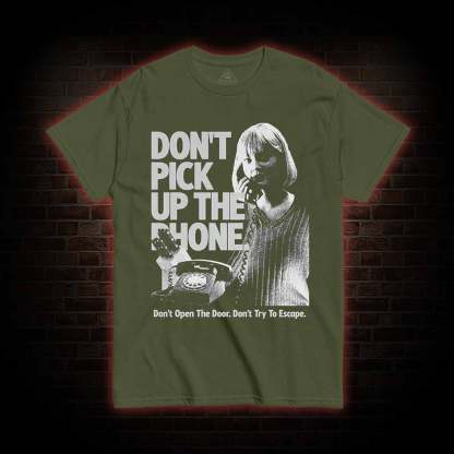 Don't Pick Up The Phone T-shirt