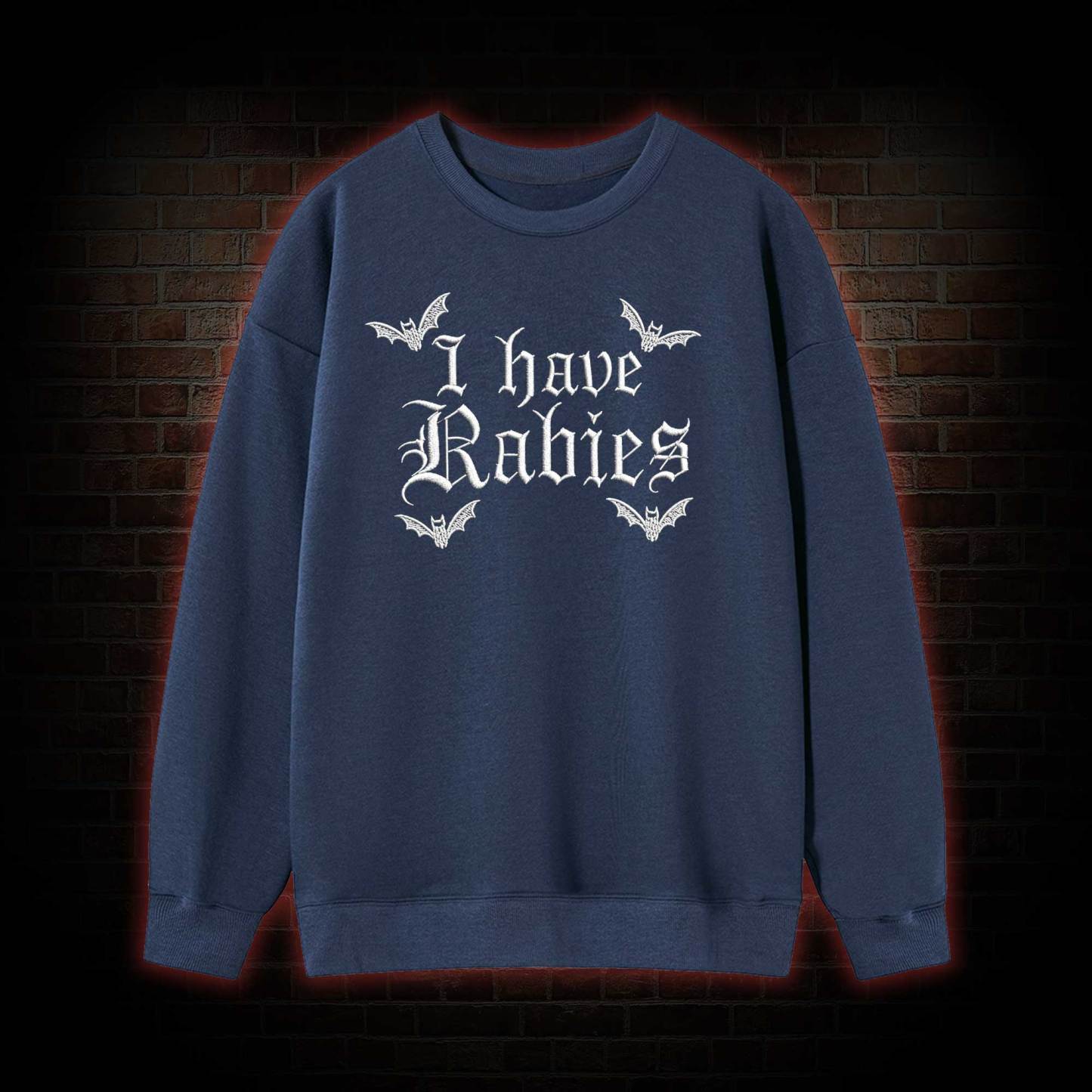 I Have Rabies Embroidered Sweatshirt