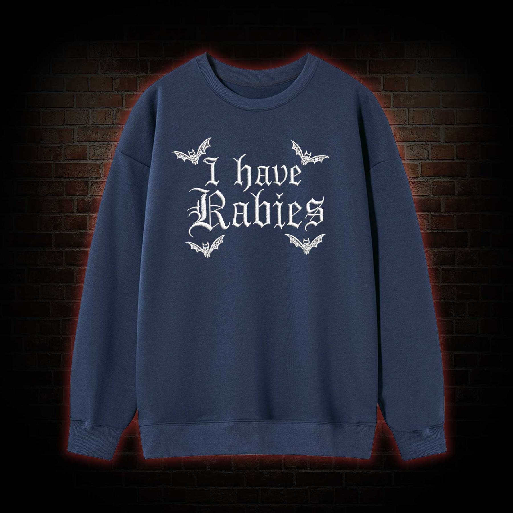 I Have Rabies Embroidered Sweatshirt