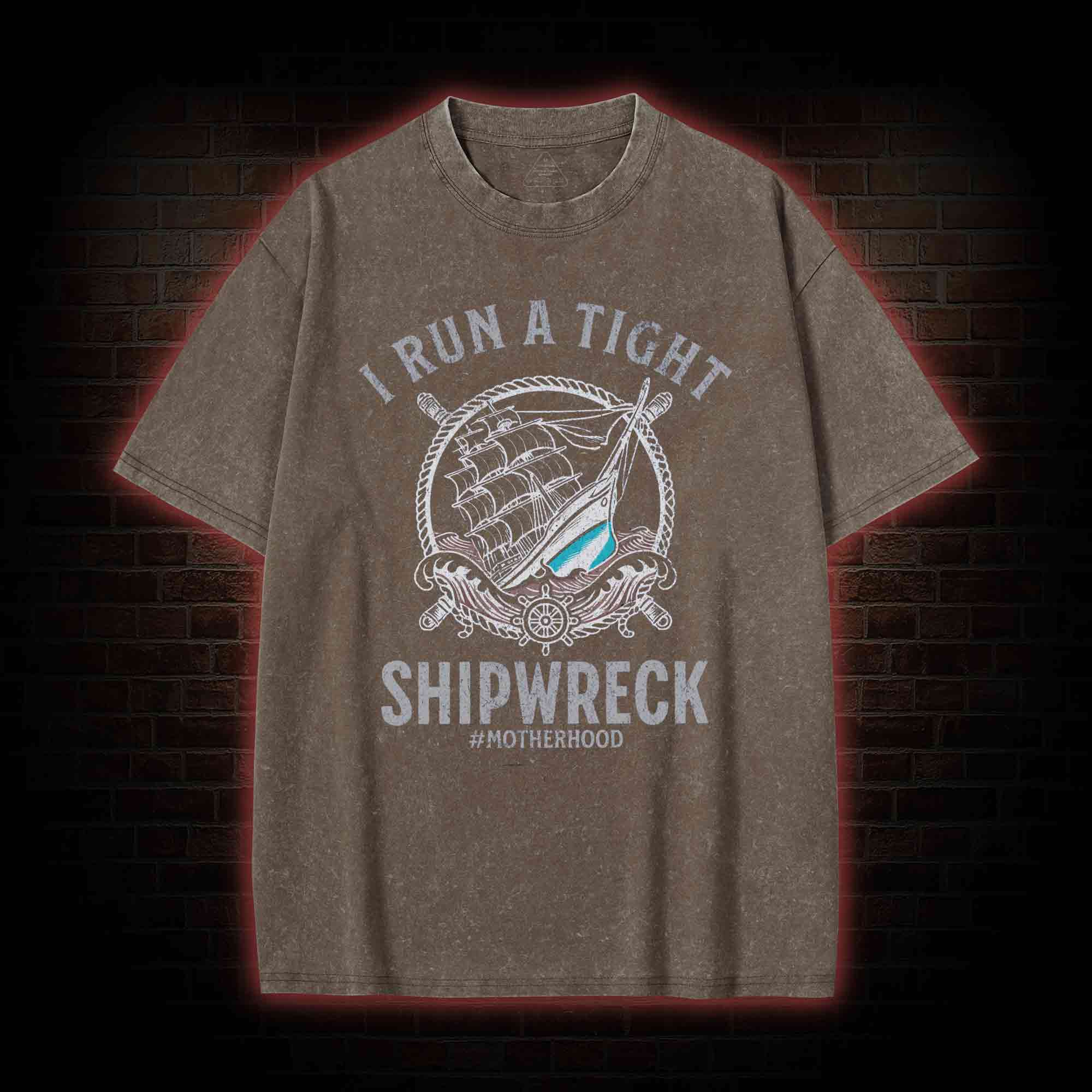 I Run a Tight Shipwreck Washed T-shirt