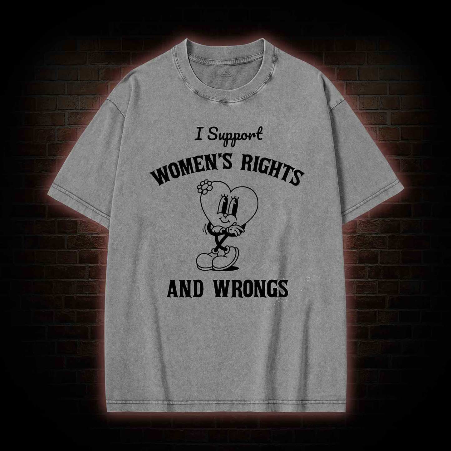 I Support Women's Rights and Wrongs Washed T-shirt