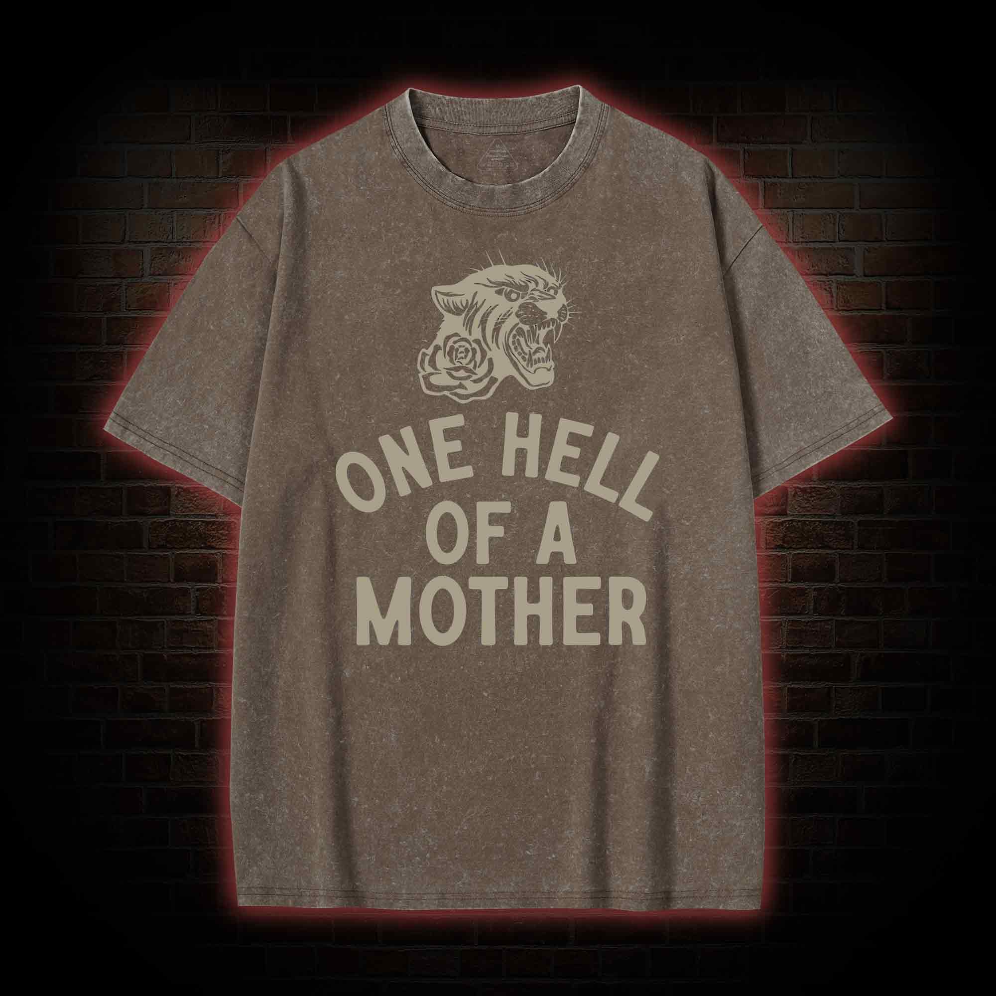 One Hell of A Mother Washed T-shirt