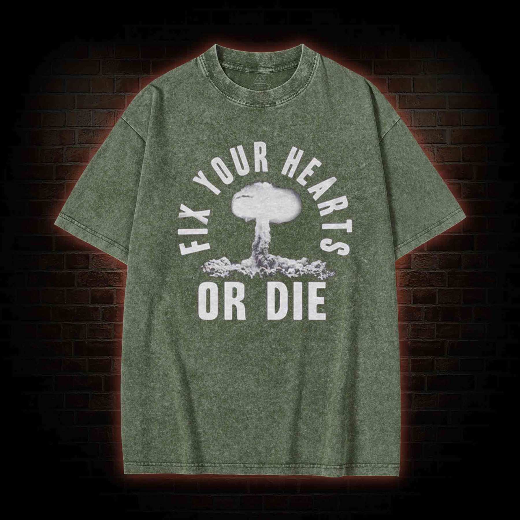 Fix Your Hearts or Die Washed T-shirt