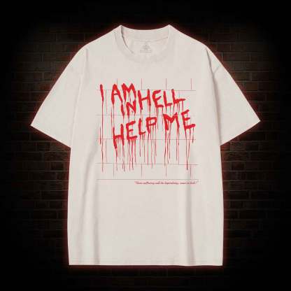 I Am in Hell Help Me Washed T-shirt