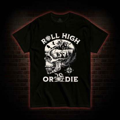 Roll High Or Die T-shirt 