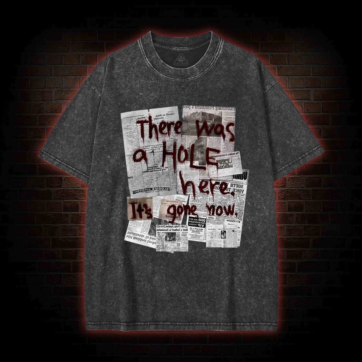 There Was a Hole Washed T-shirt
