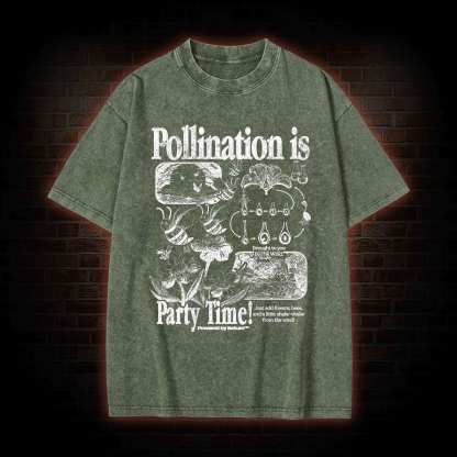 Pollination is Party Time! Washed T-shirt