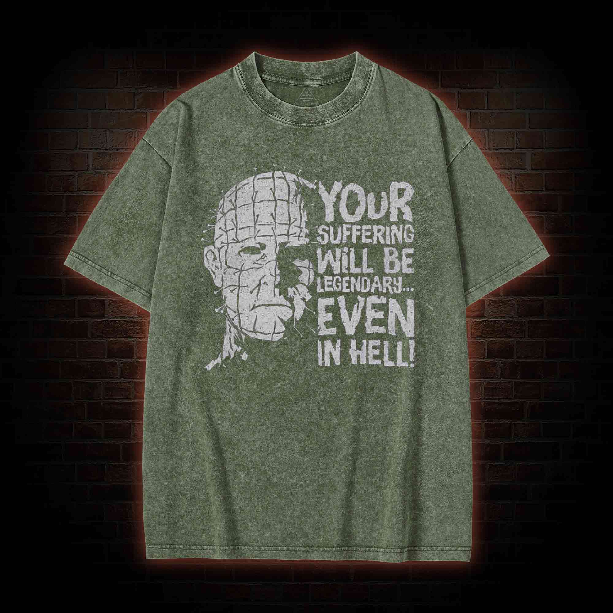 Your Suffering will be Legendary Washed T-shirt