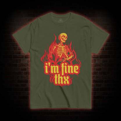 I’m Fine Thx T-shirt