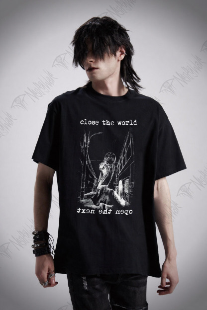 Close the World Open the Next T-shirt
