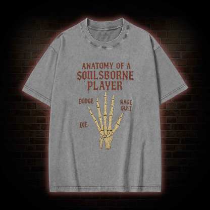 Anatomy of a Soulsborne Player Washed T-shirt