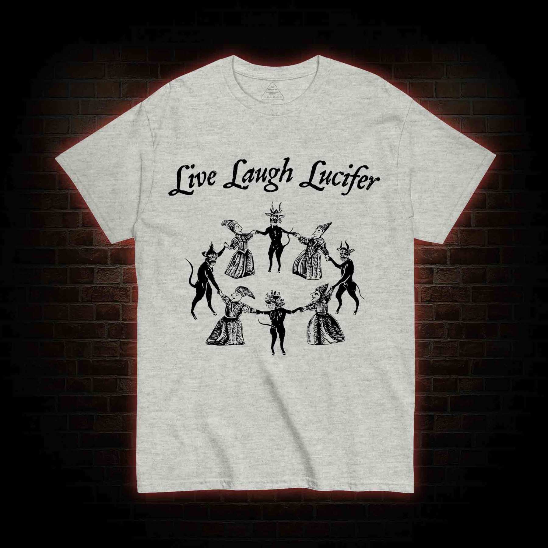 Live Laugh Lucifer T-shirt