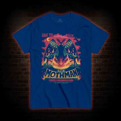 Have You Seen The Mothman T-shirt