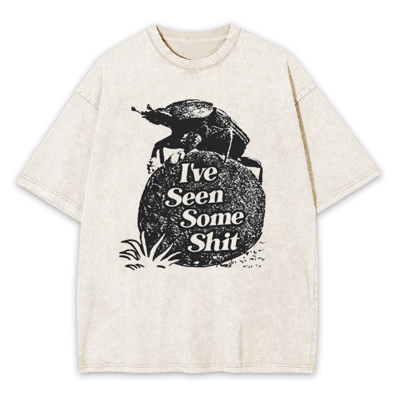 I've Seen Some Shit Washed T-shirt