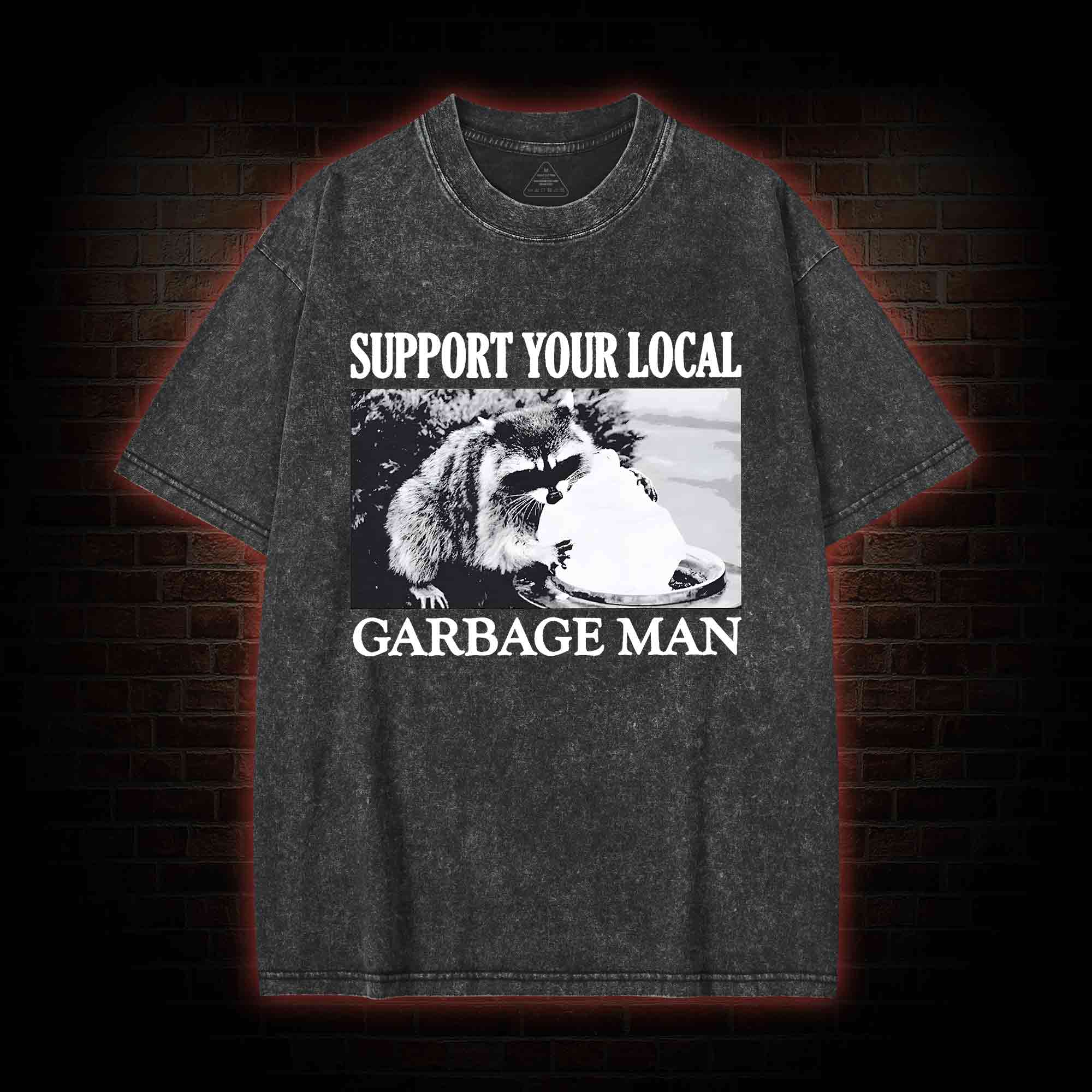 Support Your Local Garbage Man Washed T-shirt