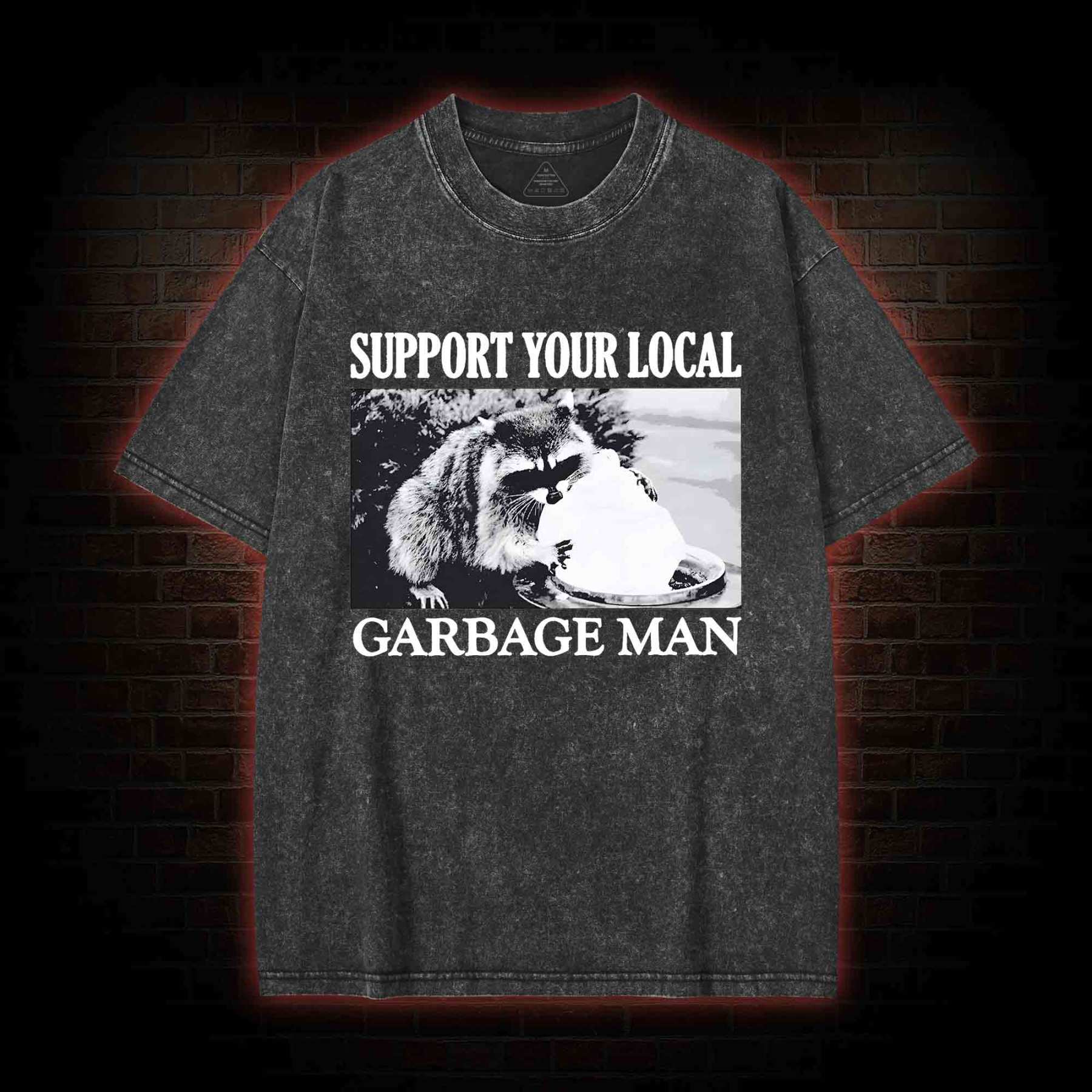 Support Your Local Garbage Man Washed T-shirt