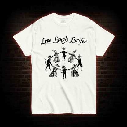 Live Laugh Lucifer T-shirt