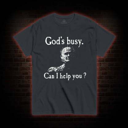 God’s Busy Can I Help You? T-shirt