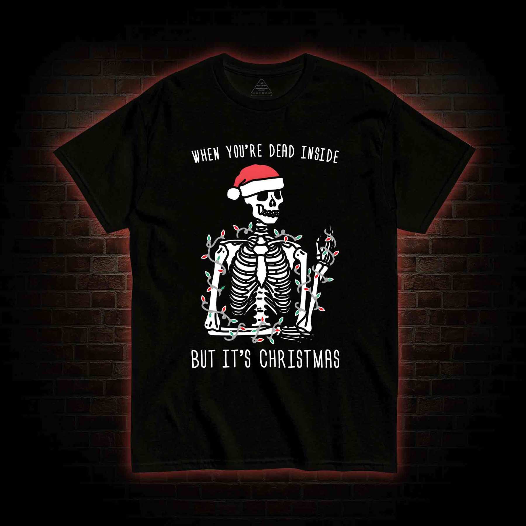 You Are Dead Inside But It's Christmas T-shirt