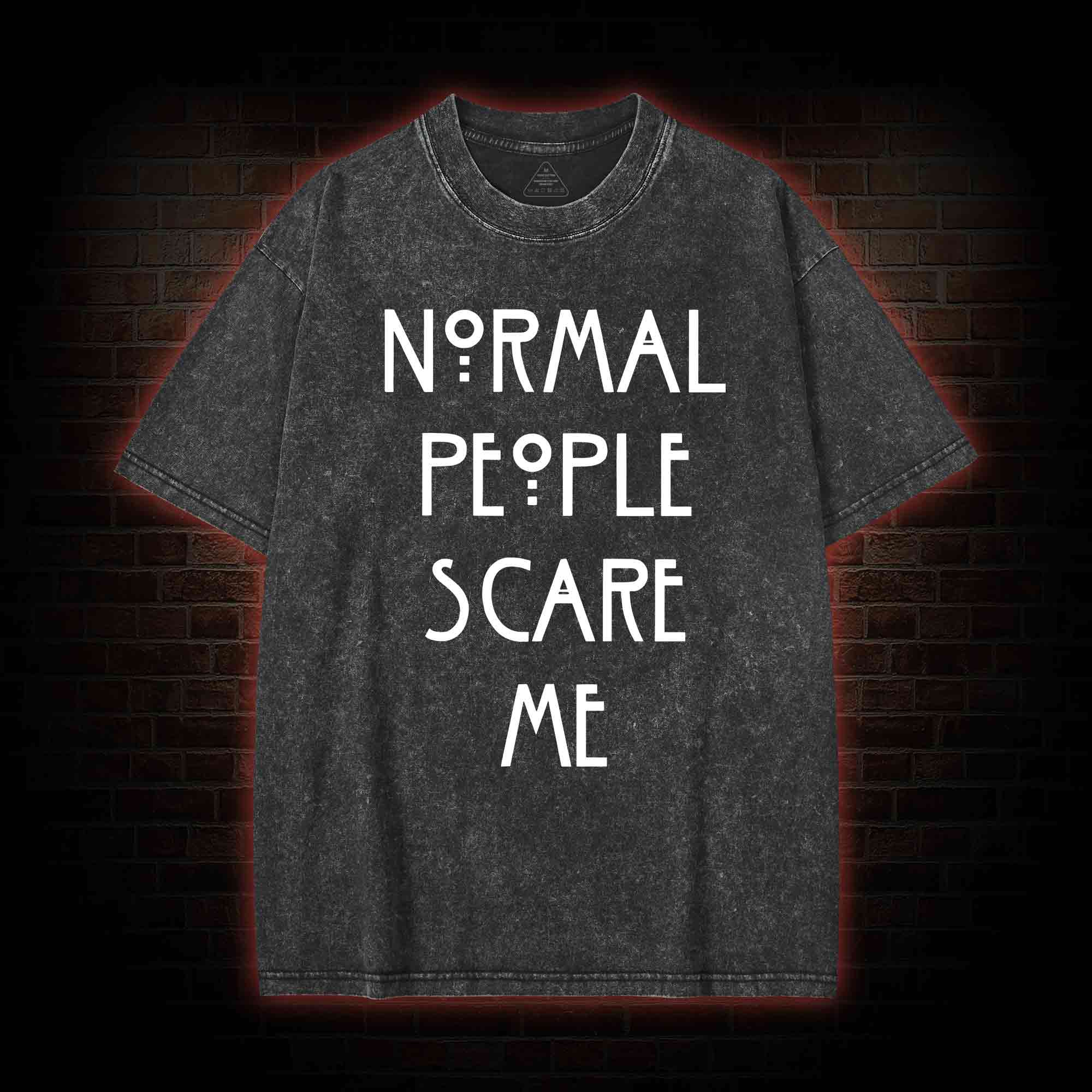 Normal People Scare Me Washed T-shirt