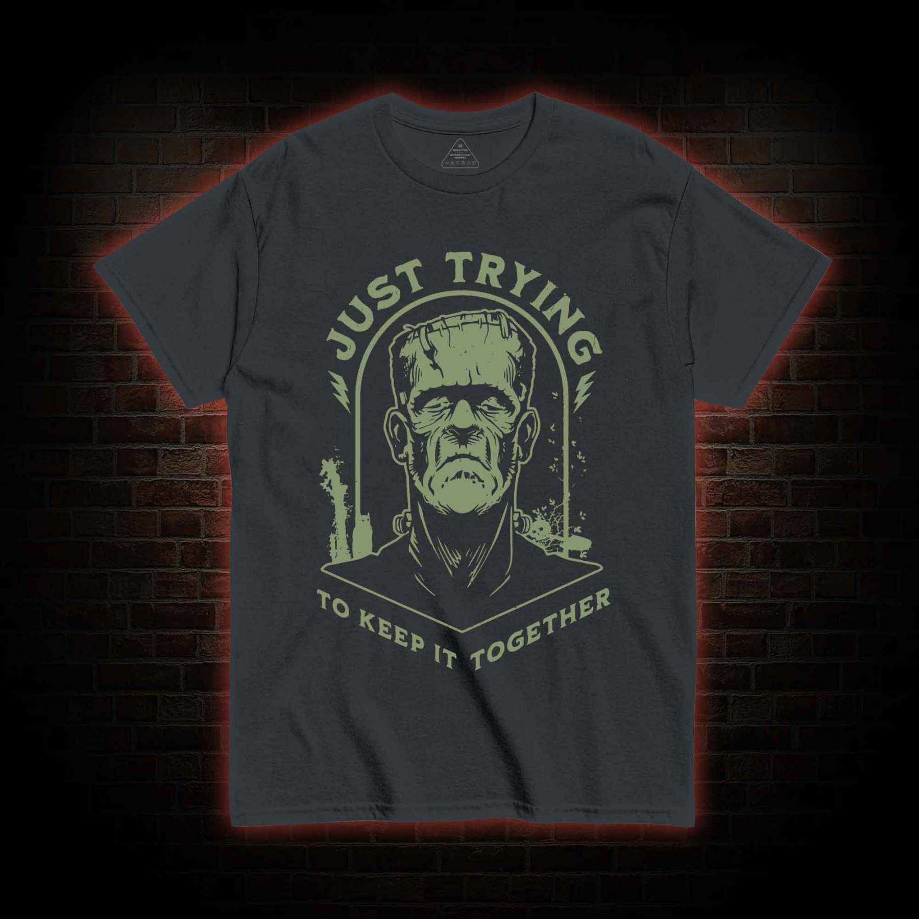 Just Trying to Keep It Together T-shirt 