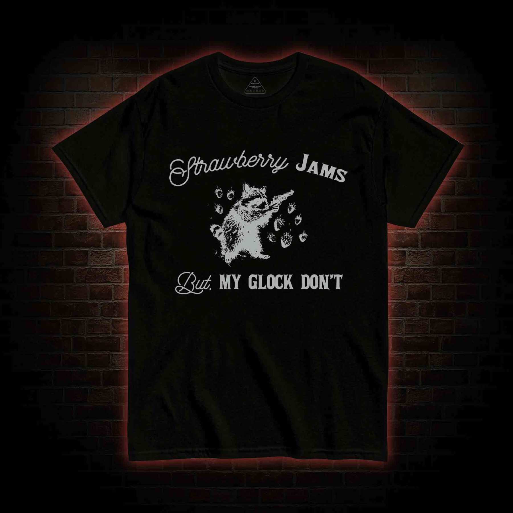Strawberry Jams But My Glock Don't T-shirt