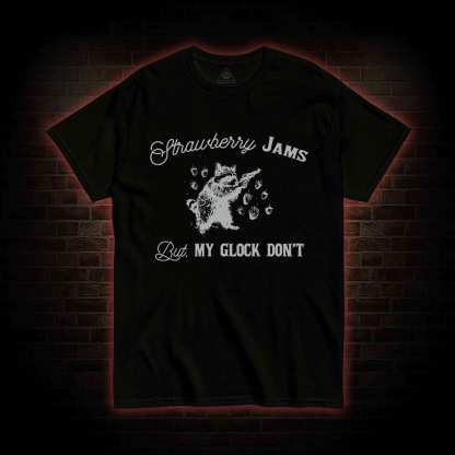 Strawberry Jams But My Glock Don't T-shirt