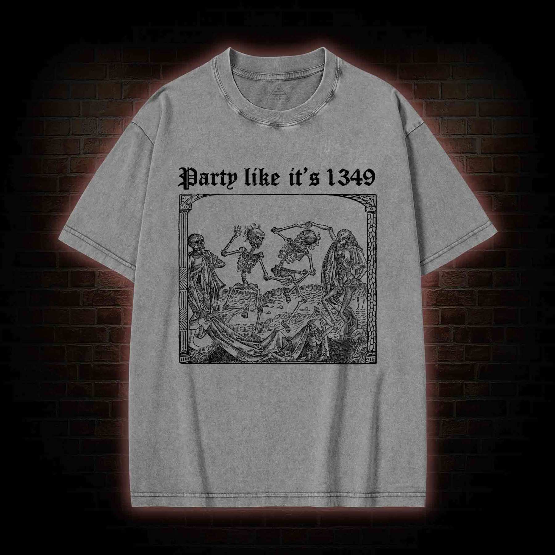 Party Like It's 1349 Washed T-shirt