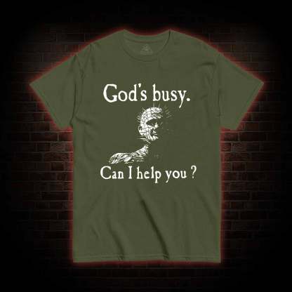 God’s Busy Can I Help You? T-shirt