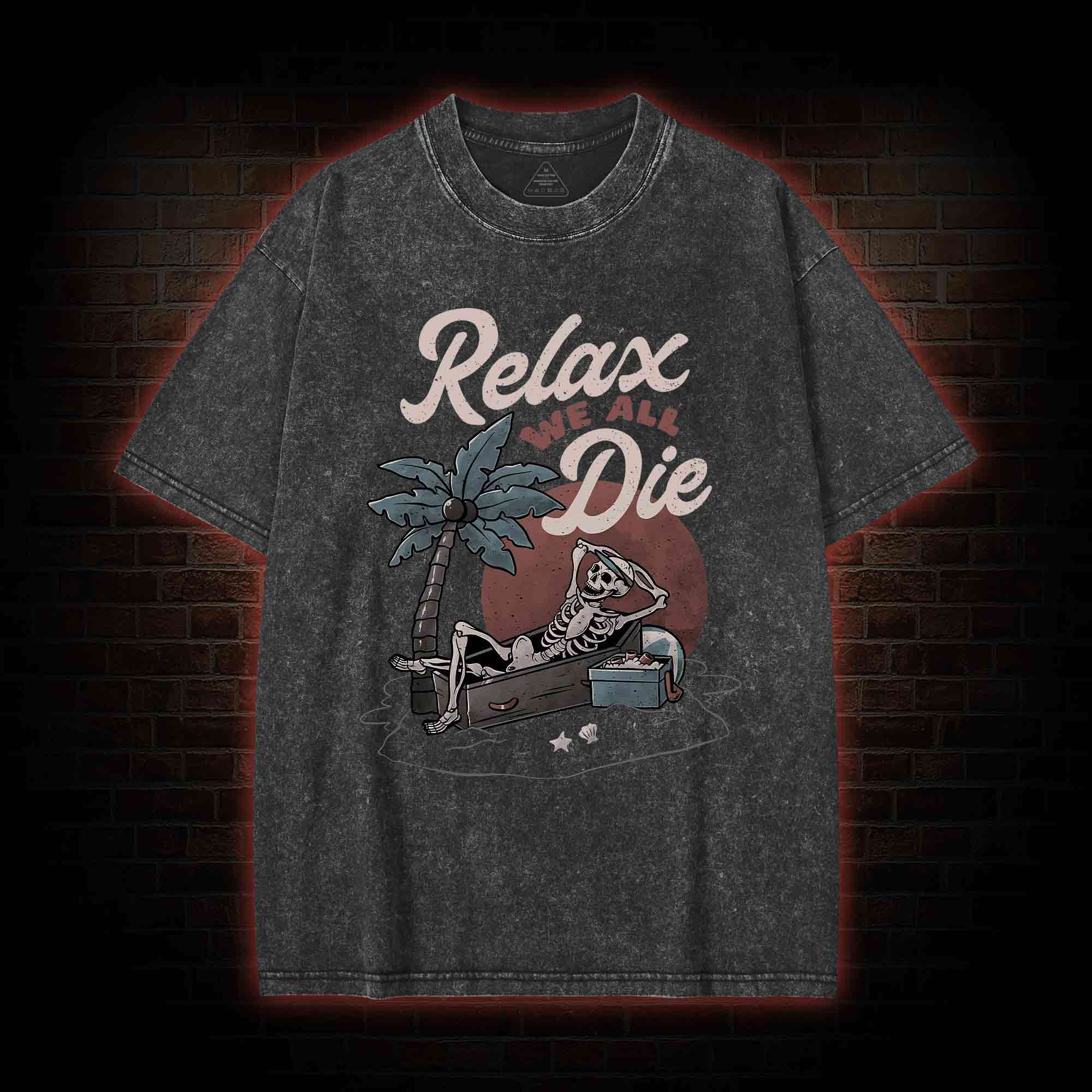 Relax We All Die Washed T-shirt