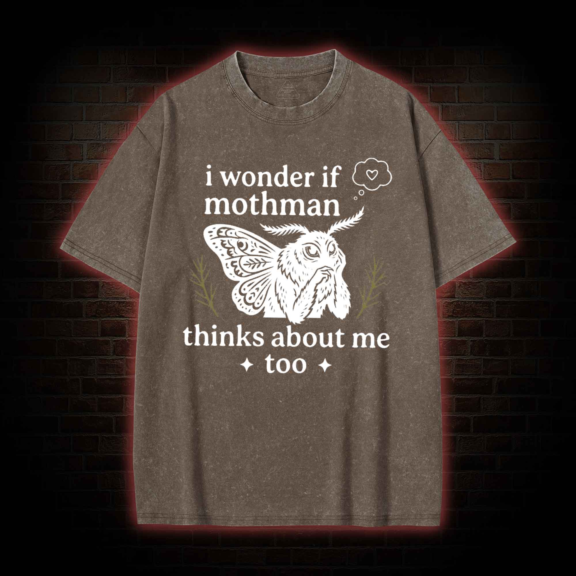 I Wonder if Mothman Thinks about Me too Washed T-shirt