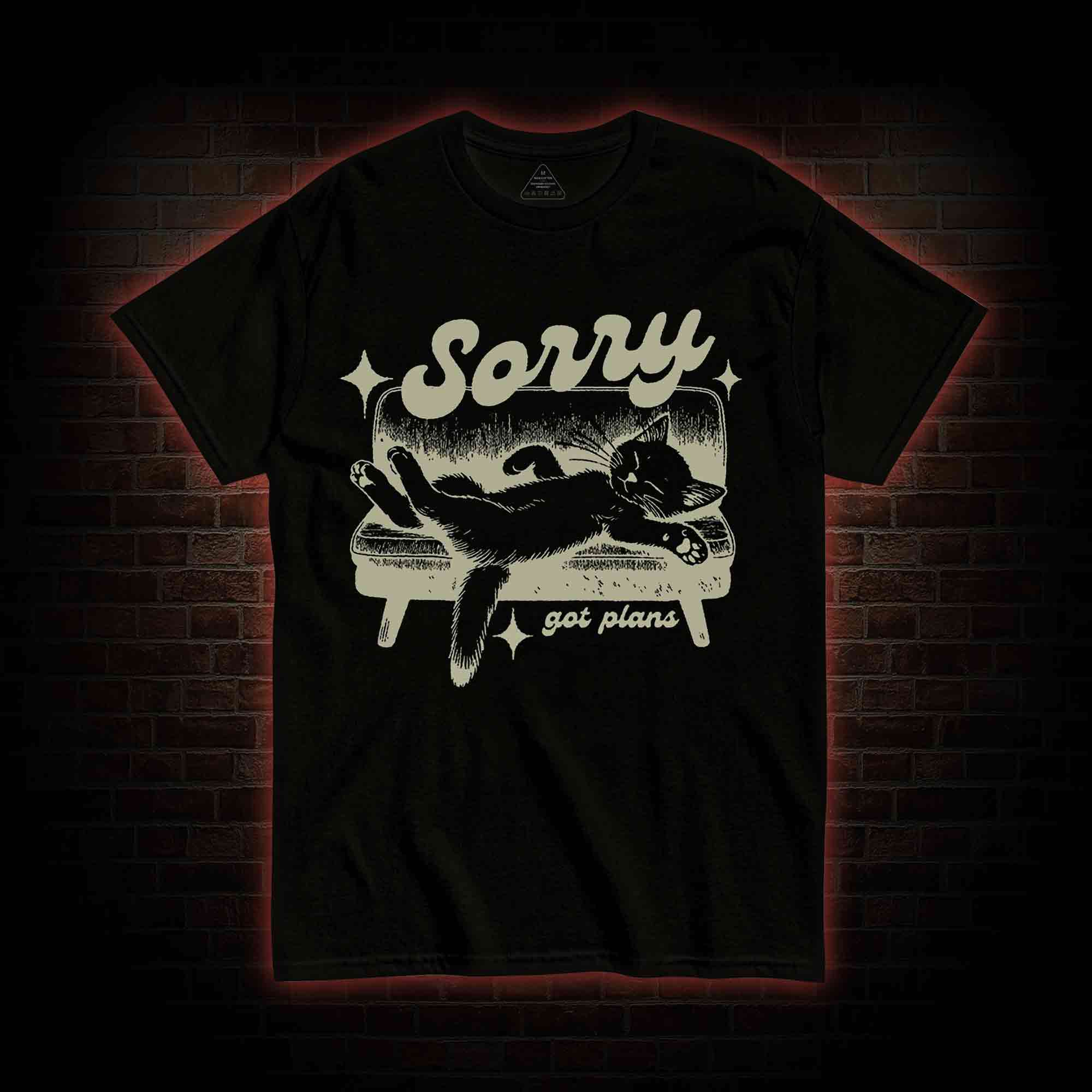 Sorry Got Plans T-shirt