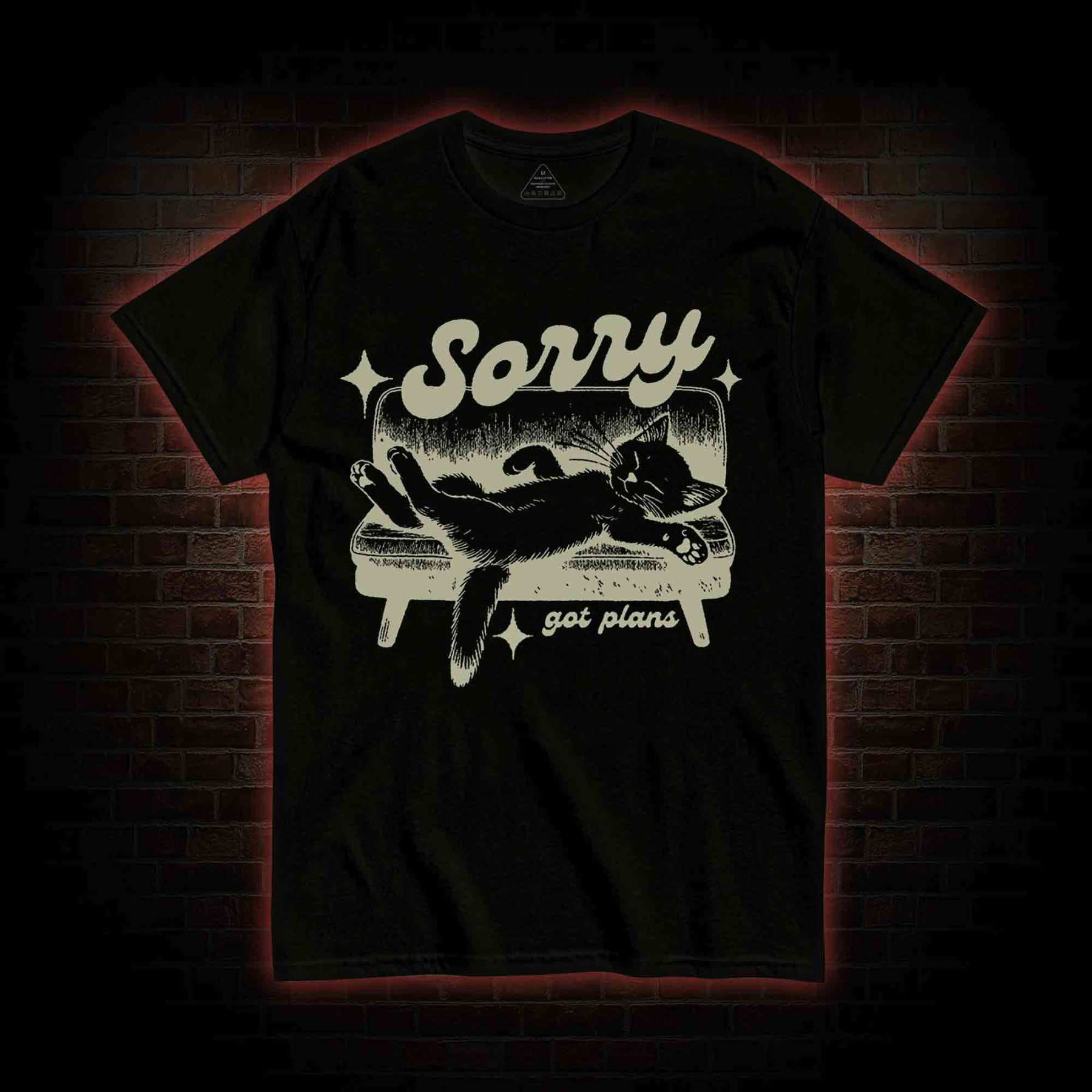 Sorry Got Plans T-shirt