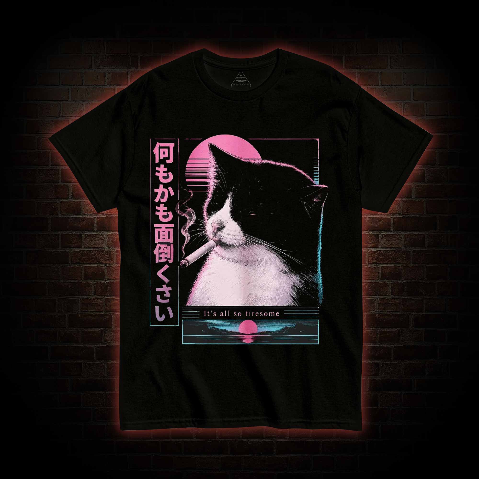 It's all So Tiresome T-shirt