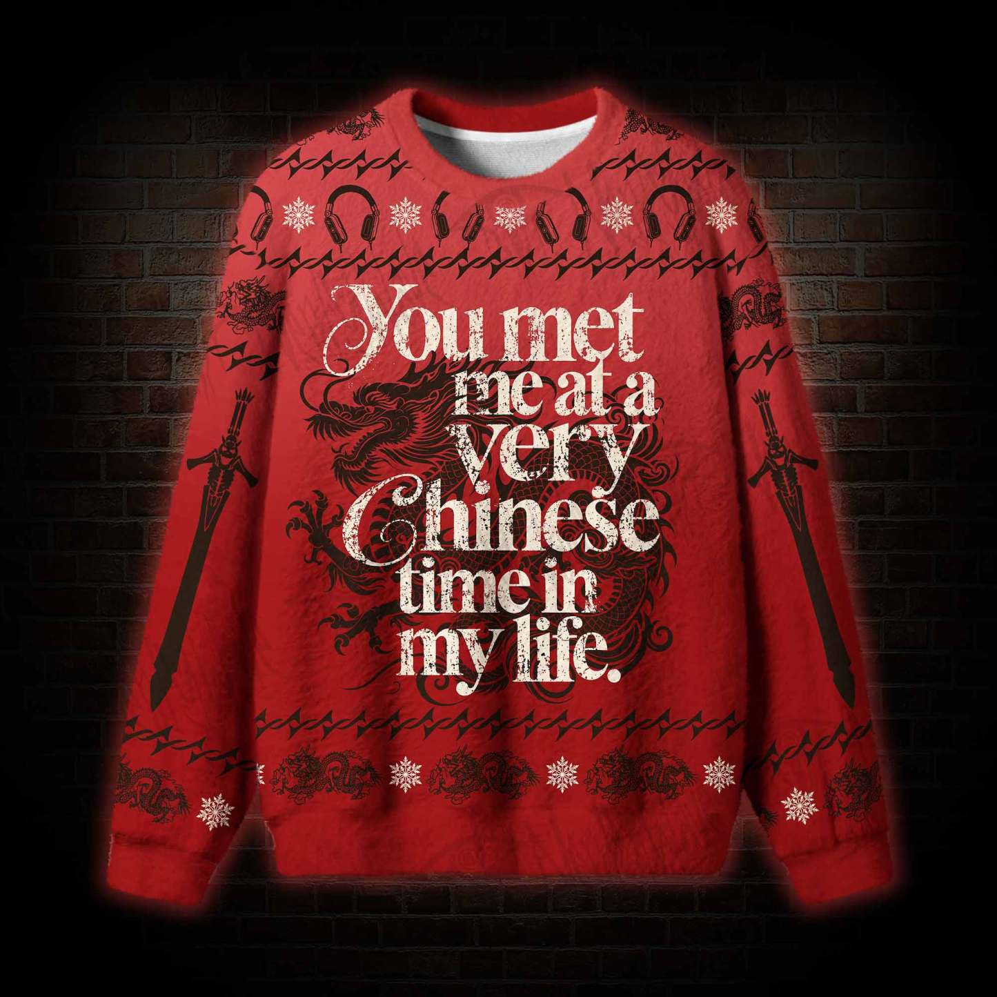 You Met Me at a Very Chinese Time in My Life Ugly Sweatshirts