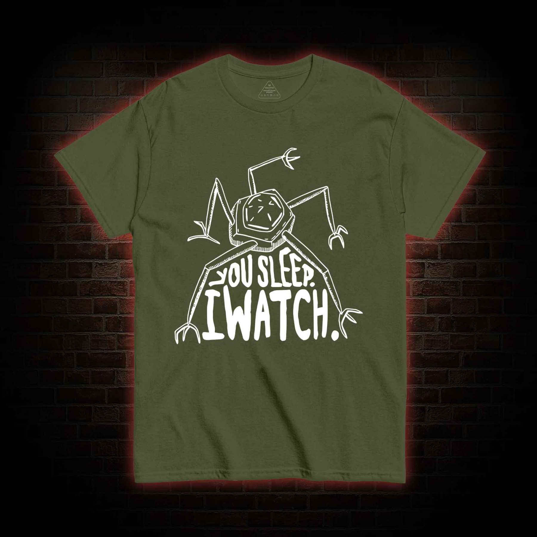 You Sleep I Watch T-shirt 