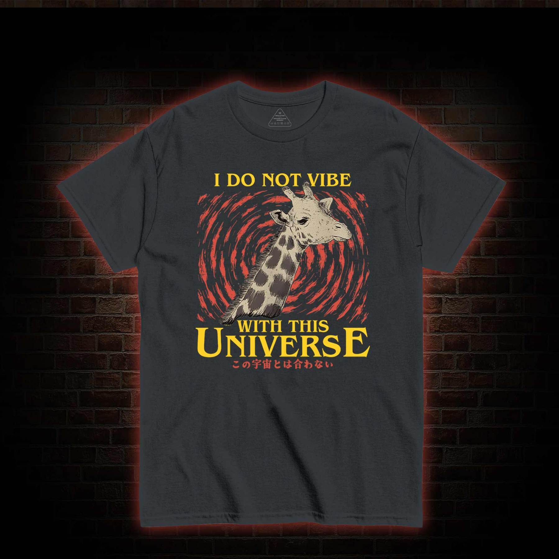 I Do Not Vibe With This Universe Giraffe T-shirt