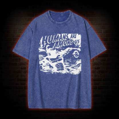 Humans are Among Us Washed T-shirt