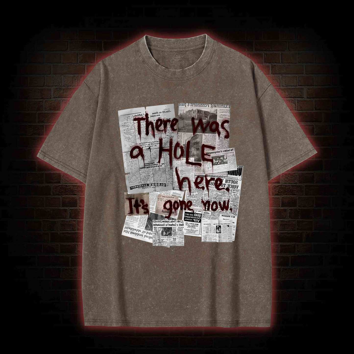 There Was a Hole Washed T-shirt