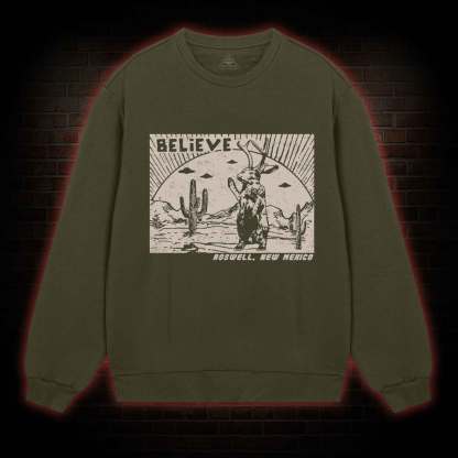 Believe Roswell New Nexico Sweatshirt