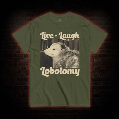 Live Laugh Lobotomy T-shirt