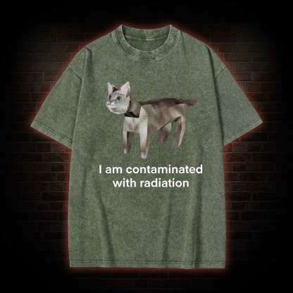 I am Contaminated with Radiation Washed T-shirt