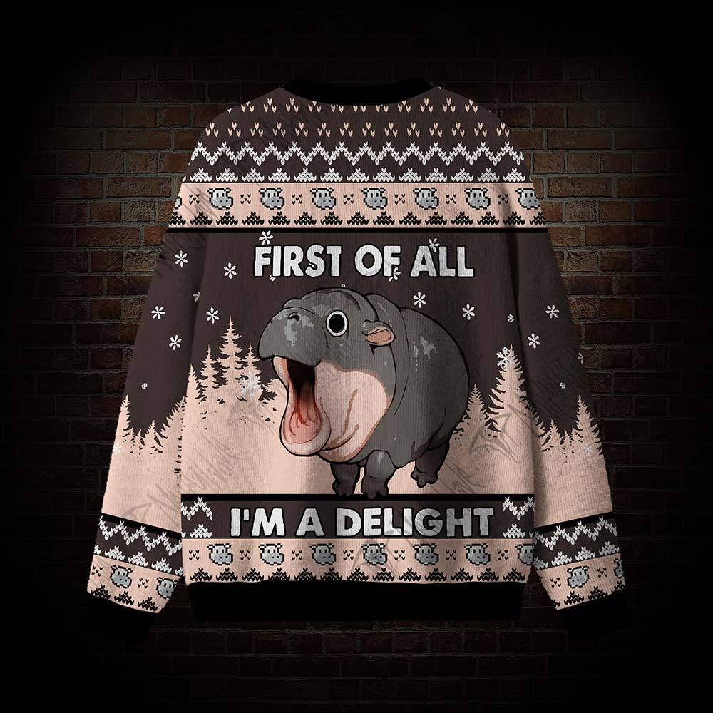 First of All I'm a Delight Ugly Sweatshirts