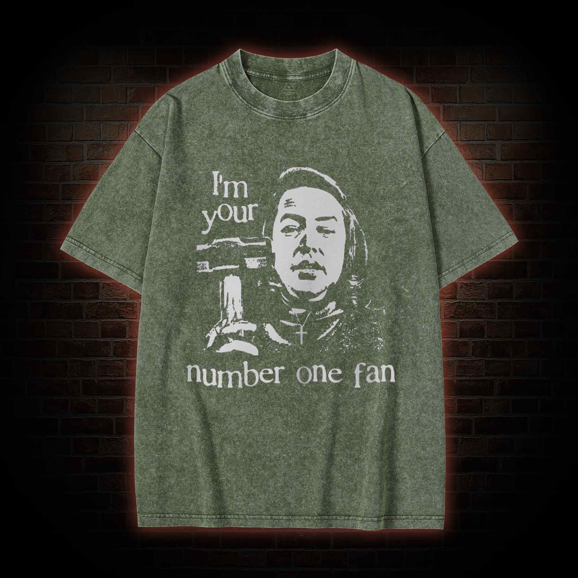 I'm Your Number One Fan  Washed T-shirt