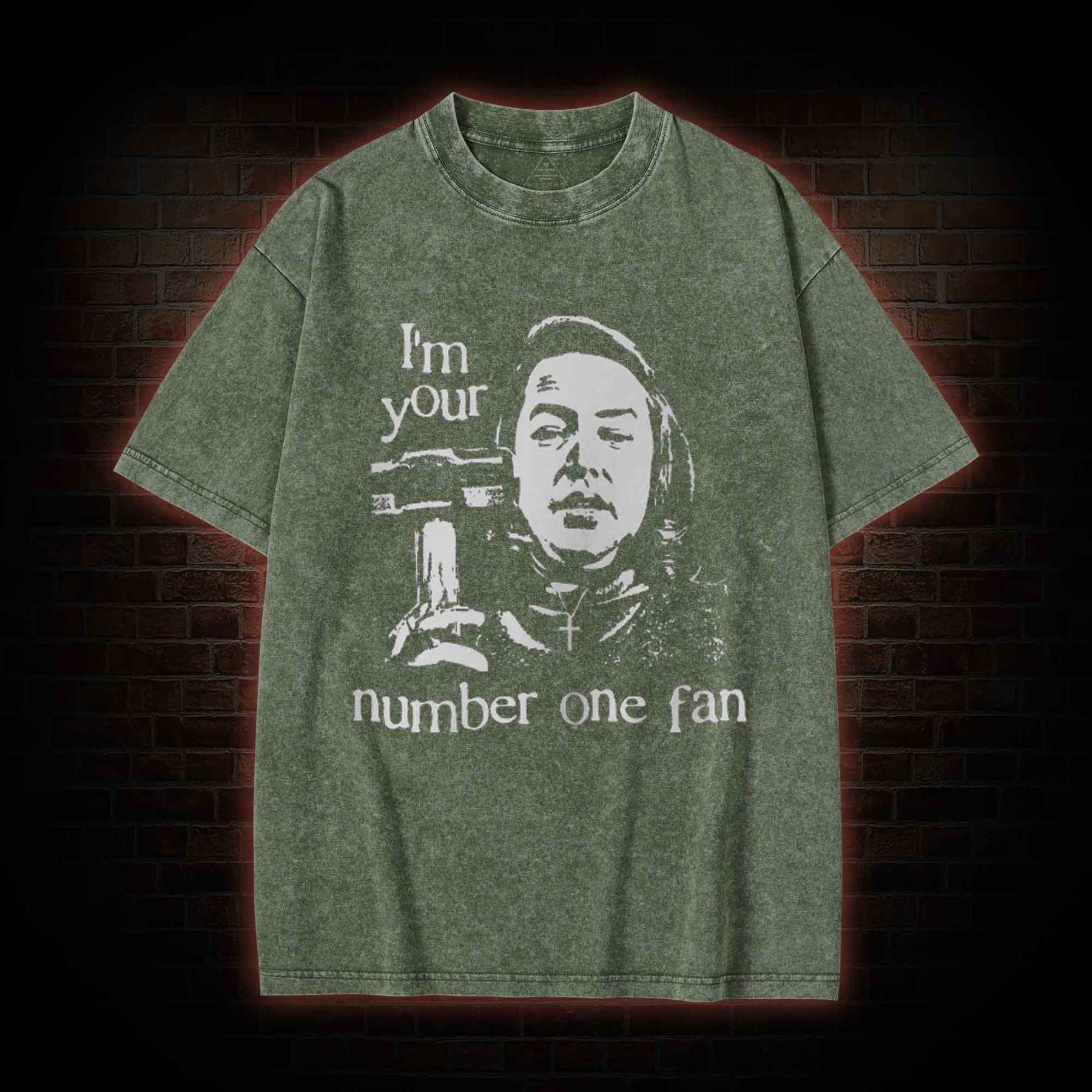 I'm Your Number One Fan  Washed T-shirt