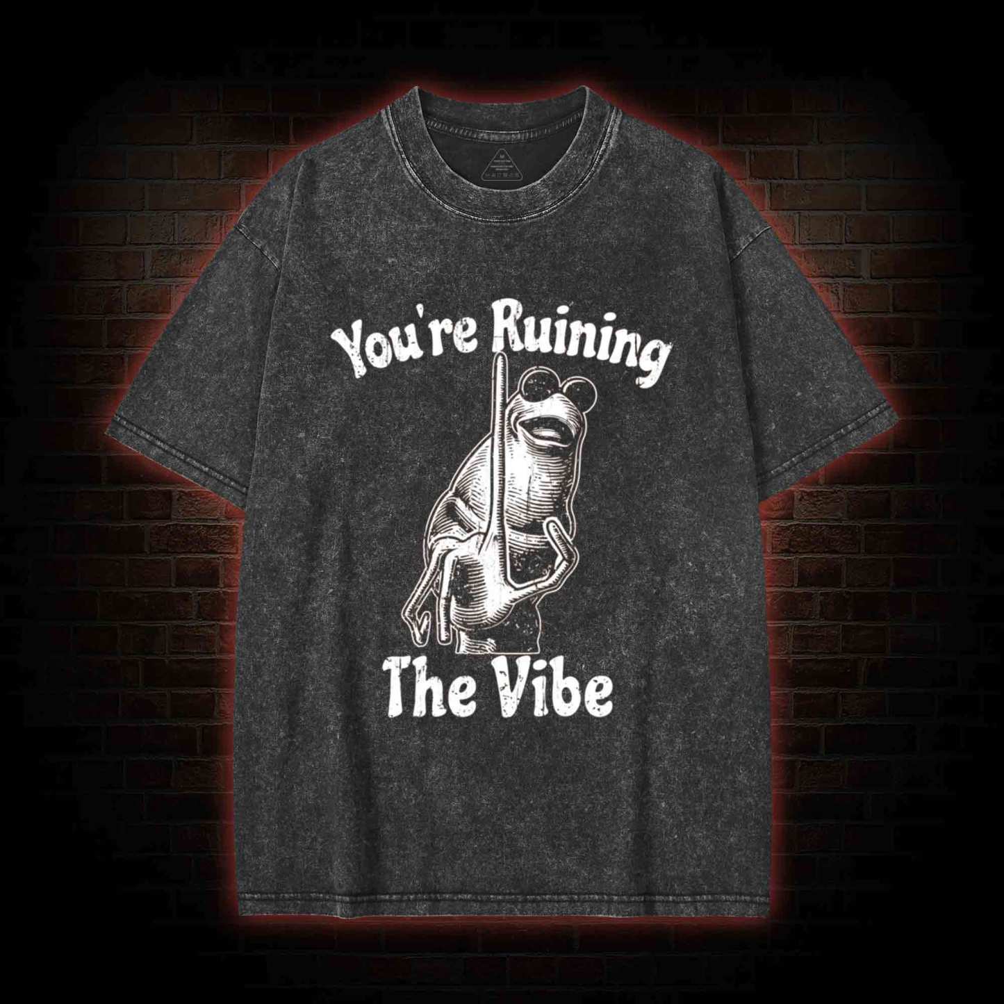 You're Ruining the Vibe Washed T-shirt