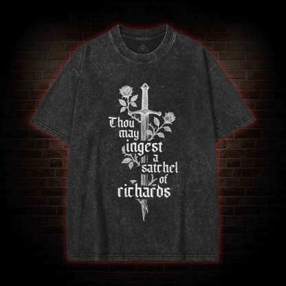 Thou May Ingest A Satchel of Richards Washed T-shirt