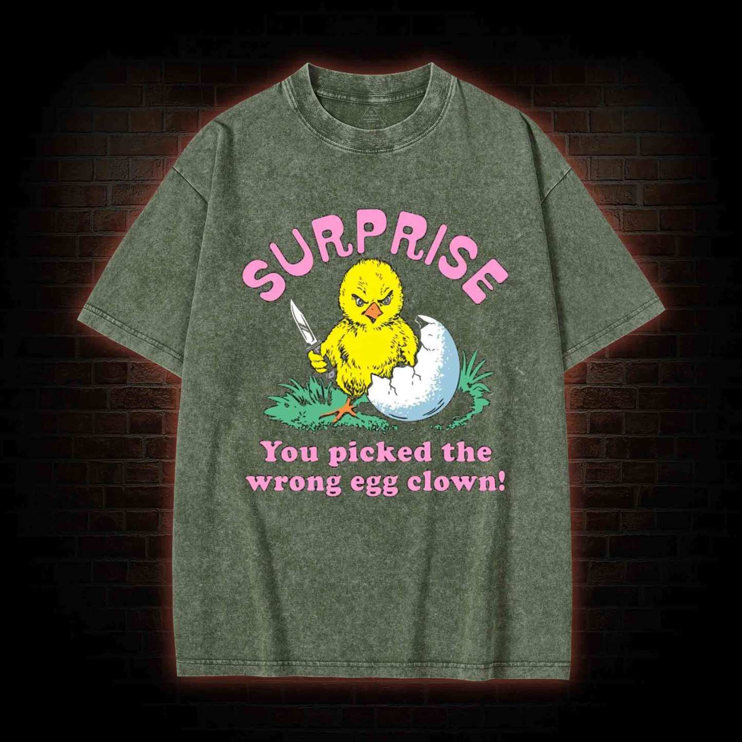 Surprise You Picked The Wrong Egg Washed T-shirt