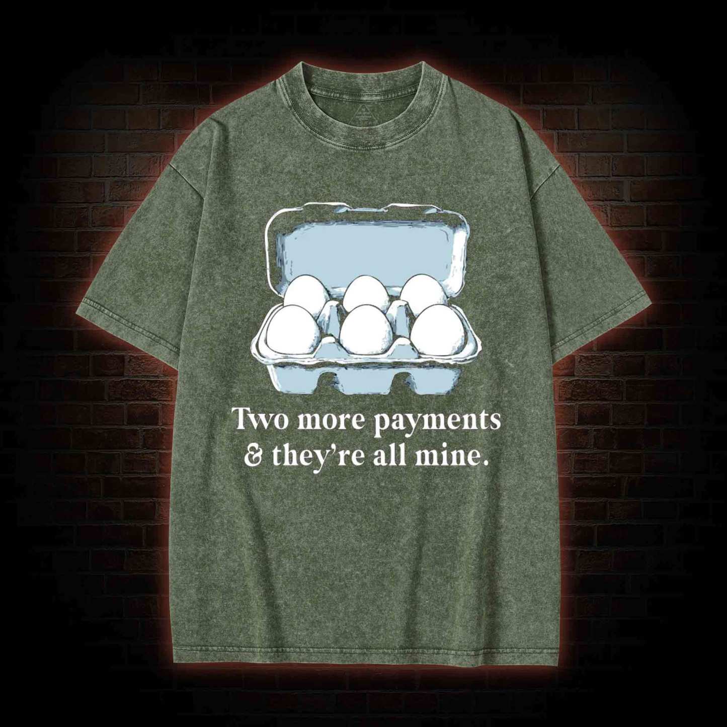 Two More Payments And They're All Mine Washed T-shirt